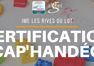 Certification CAP'HANDEO de l'IME Les Rives du Lot